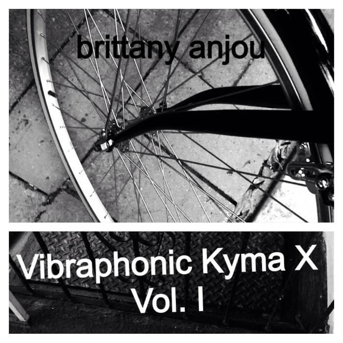 BRITTANY ANJOU - Vibraphonic Kyma X Vol. I cover 