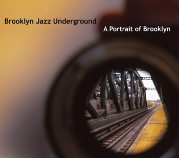 BROOKLYN JAZZ UNDERGROUND - A Portrait Of Brooklyn cover 