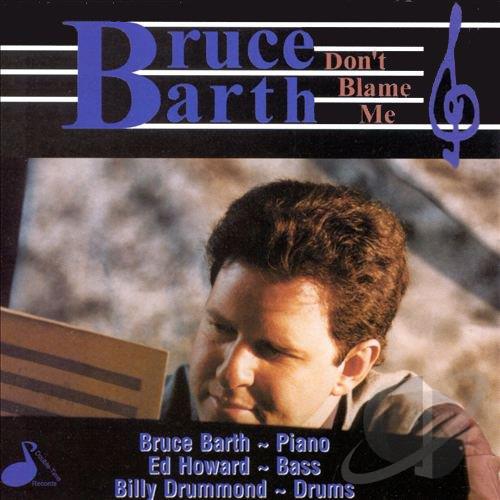 BRUCE BARTH - Don't Blame Me cover 