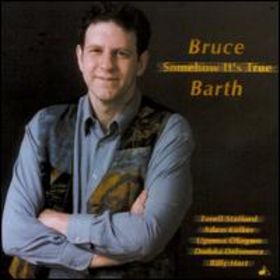 BRUCE BARTH - Somehow It's True cover 