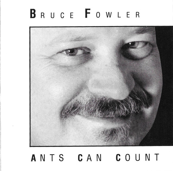 BRUCE FOWLER - Ants Can Count cover 