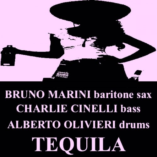 BRUNO MARINI - Bruno Marini, Charlie Cinelli, Alberto Olivieri : Tequila cover 