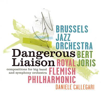 BRUSSELS JAZZ ORCHESTRA - Bert Joris: Dangerous Liaisons cover 