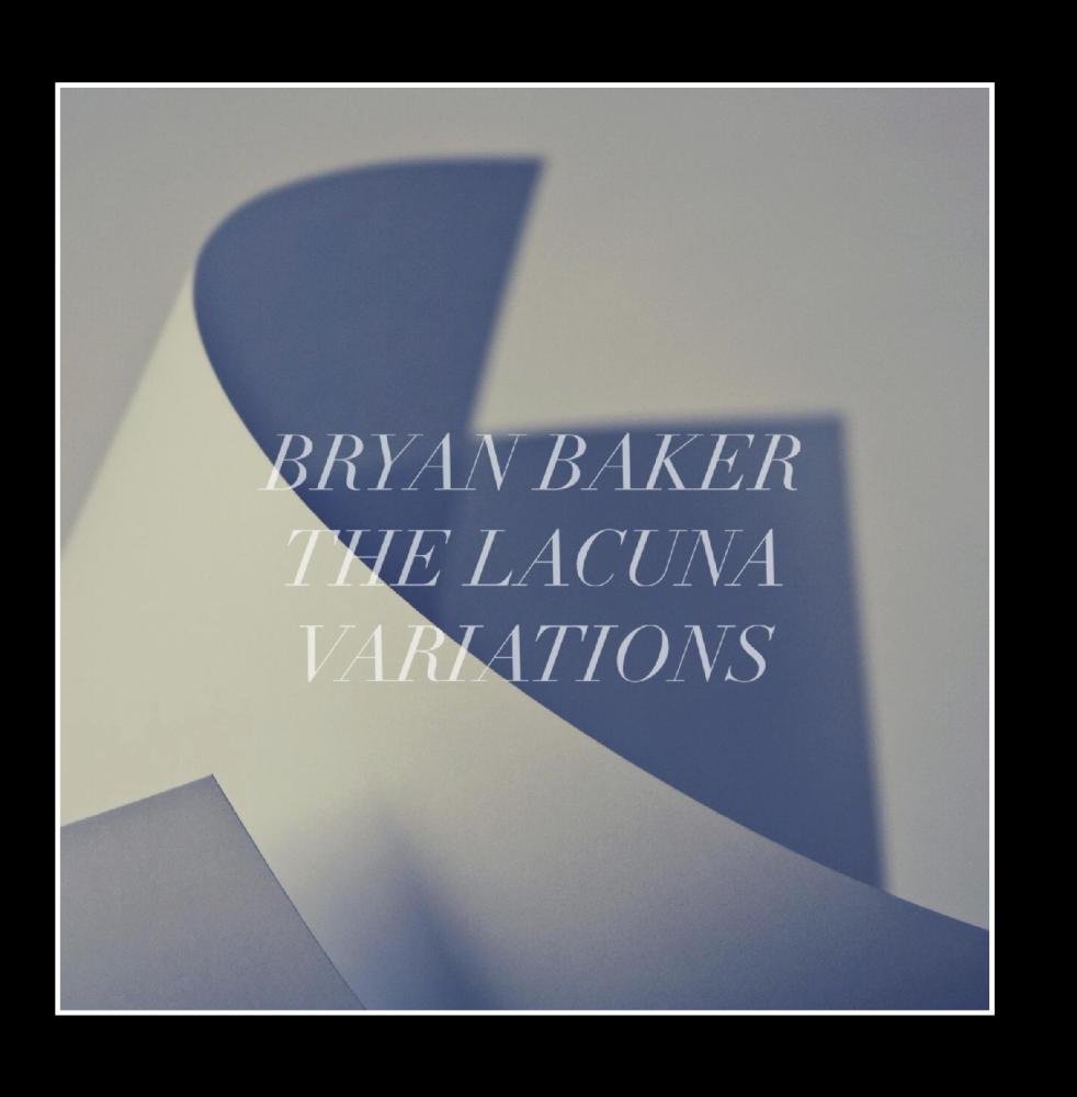 BRYAN BAKER - The Lacuna Variations cover 