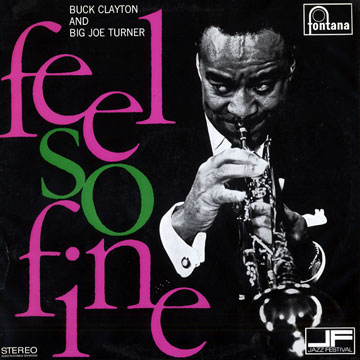 BUCK CLAYTON - Buck Clayton, Big Joe Turner ‎: Feel So Fine cover 