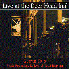BUCKY PIZZARELLI - Bucky Pizzarelli, Ed Laub & Walt Bibinger : Live At the Deer Head Inn cover 