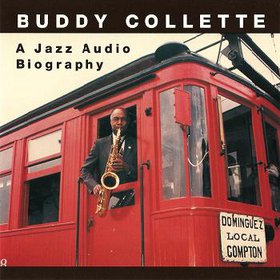 BUDDY COLLETTE - A Jazz Audio Biography cover 