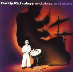 BUDDY RICH - Plays and Plays and Plays cover 