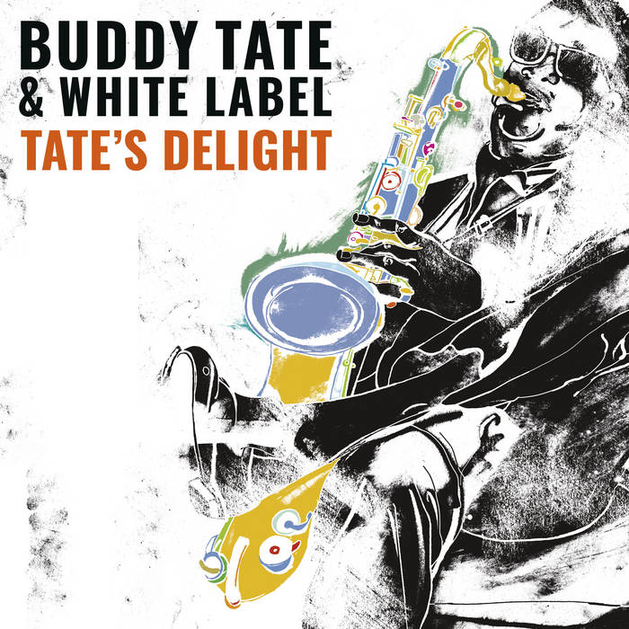 BUDDY TATE - Buddy Tate &amp; White Label : Tates Delight cover 