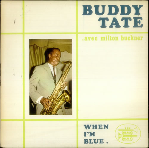 BUDDY TATE - When I'm Blue (aka Buddy Tate Featuring Milt Buckner) cover 