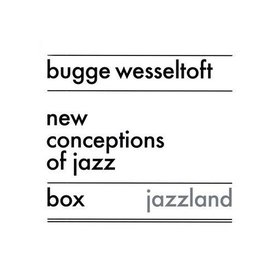 BUGGE WESSELTOFT - New Conceptions of Jazz: Box cover 