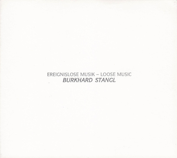 BURKHARD STANGL - Ereignislose Musik – Loose Music cover 