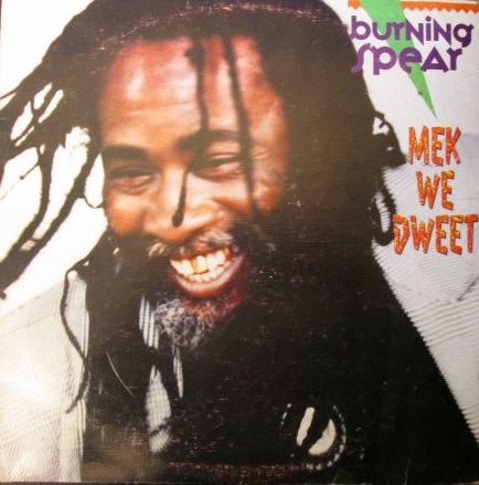 BURNING SPEAR - Mek We Dweet cover 