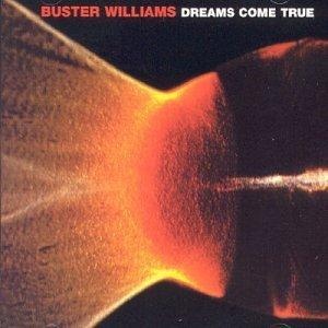 BUSTER WILLIAMS - Dreams Come True cover 