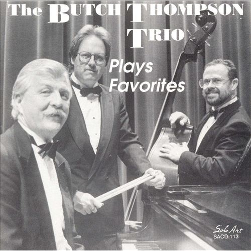 BUTCH THOMPSON - The Butch Thompson Trio Plays Favorites cover 