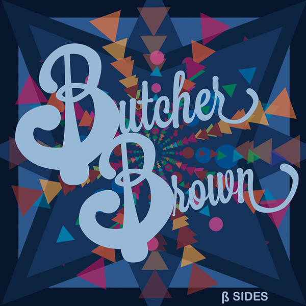 BUTCHER BROWN - B-Sides cover 
