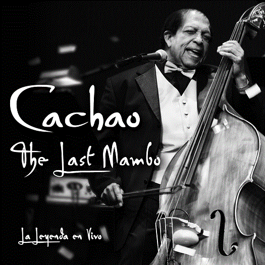 CACHAO - The Last Mambo - La Leyenda En Vivo cover 