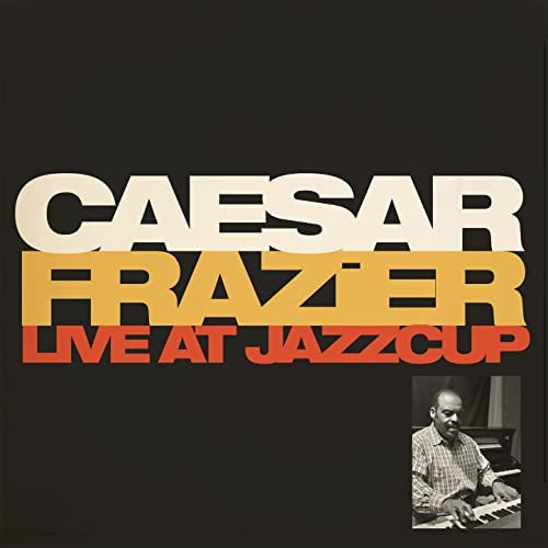 CAESAR FRAZIER (CEASAR FRAZIER) - Live at JazzCup cover 