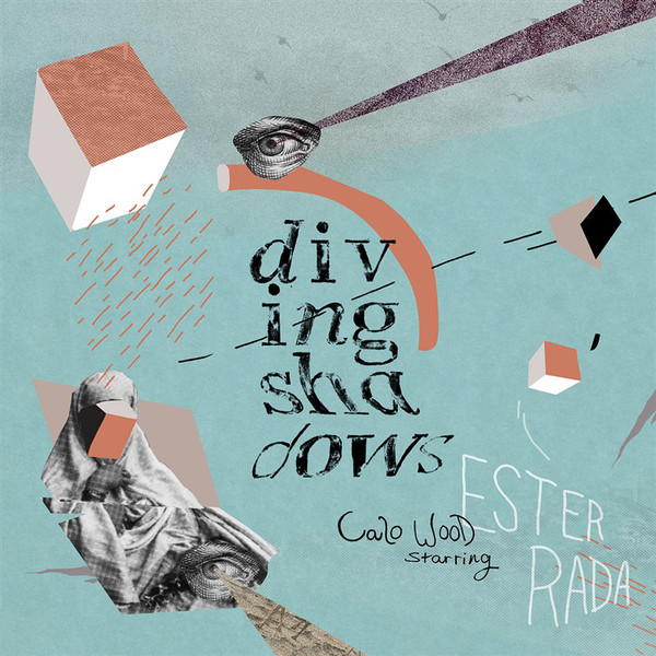 CALO WOOD - Calo Wood Starring Ester Rada : Diving Shadows cover 