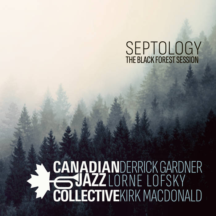 CANADIAN JAZZ COLLECTIVE - Septology - The Black Forest Session cover 