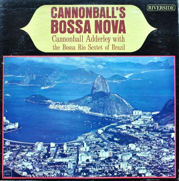 CANNONBALL ADDERLEY - Cannonball's Bossa Nova (aka Cannonball Goes Latin,aka Quiet Nights aka Viva Cannonball!) cover 