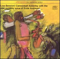 CANNONBALL ADDERLEY - Live Session! Cannonball Adderley With The New Exciting Voice Of Ernie Andrews! cover 