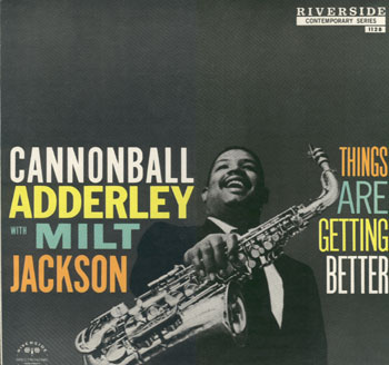 CANNONBALL ADDERLEY - Things Are Getting Better (with Milt Jackson) cover 