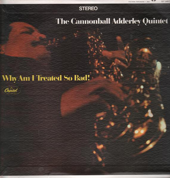 CANNONBALL ADDERLEY - Why Am I Treated So Bad! cover 
