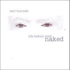 CARL BURNETT (GUITAR) - Life Before Midi : Naked cover 