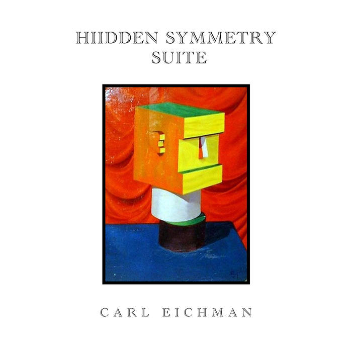 CARL EICHMAN - Hidden Symmetry Suite cover 