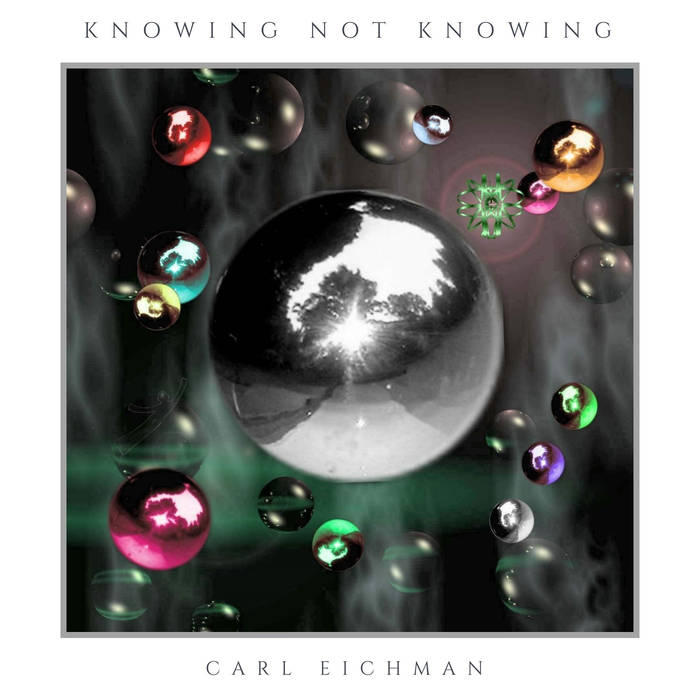 CARL EICHMAN - Knowing Not Knowing cover 