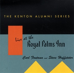 CARL FONTANA - Carl Fontana and Steve Huffsteter : Live at the Royal Palms Inn cover 