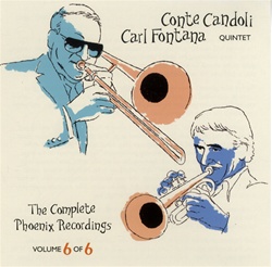 CARL FONTANA - Carl Fontana Conte Candoli Quintet : The Complete Phoenix Recordings Volume 6 of 6 cover 