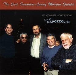 CARL SAUNDERS - The Carl Saunders - Lanny Morgan Quintet  : Live at Capozzoli's cover 