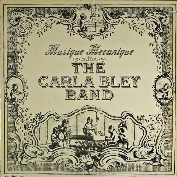 CARLA BLEY - The Carla Bley Band ‎: Musique Mecanique cover 