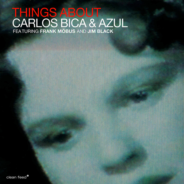 CARLOS BICA - Carlos Bica & Azul ‎: Things About cover 