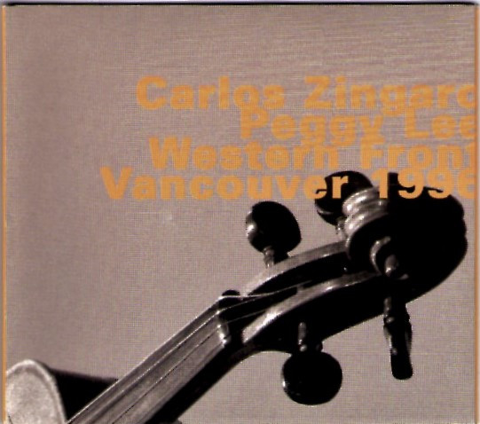 CARLOS ZINGARO - Carlos Zingaro / Peggy Lee : Western Front, Vancouver 1996 cover 