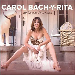 CAROL BACH-Y-RITA - Minha Casa / my house cover 