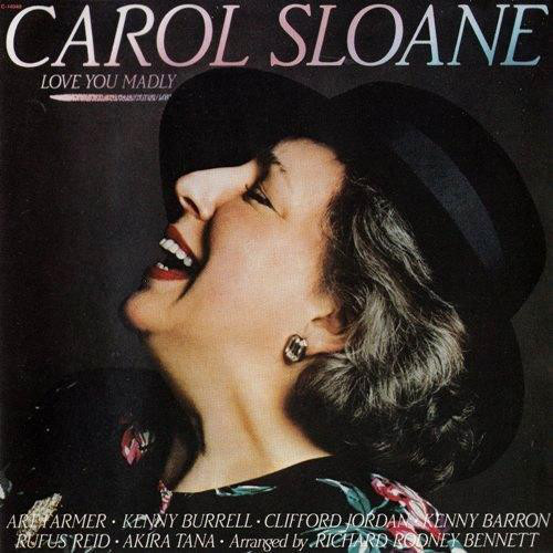 CAROL SLOANE - Love You Madly cover 