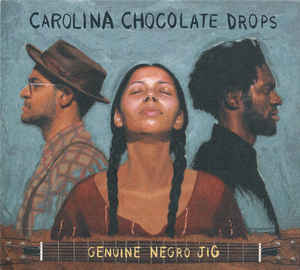 CAROLINA CHOCOLATE DROPS - Genuine Negro Jig cover 