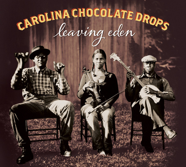 CAROLINA CHOCOLATE DROPS - Leaving Eden cover 