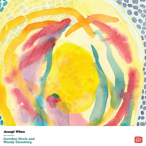 CAROLINE DAVIS - Caroline Davis / Wendy Eisenberg : Accept When cover 