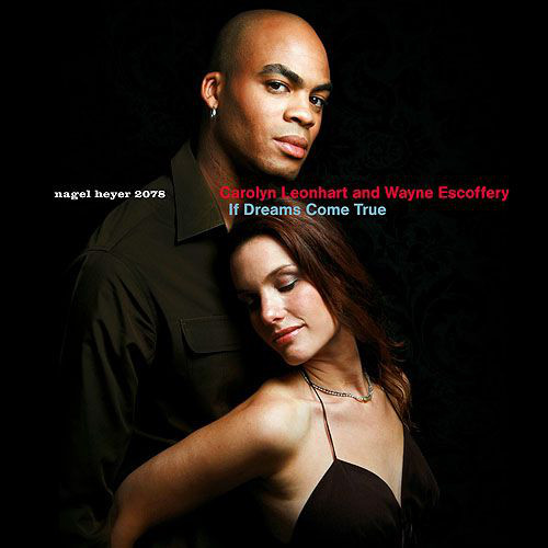 CAROLYN LEONHART - Carolyn Leonhart, Wayne Escoffery : If Dreams Come True cover 