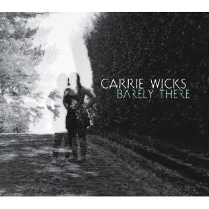 CARRIE WICKS - Barely There cover 
