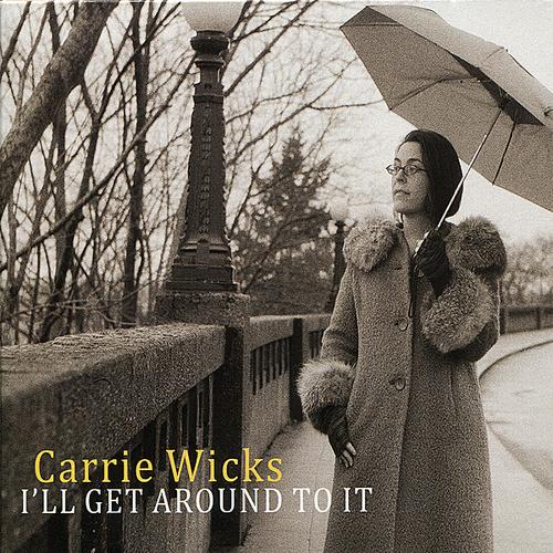 CARRIE WICKS - I'll Get Around To It cover 