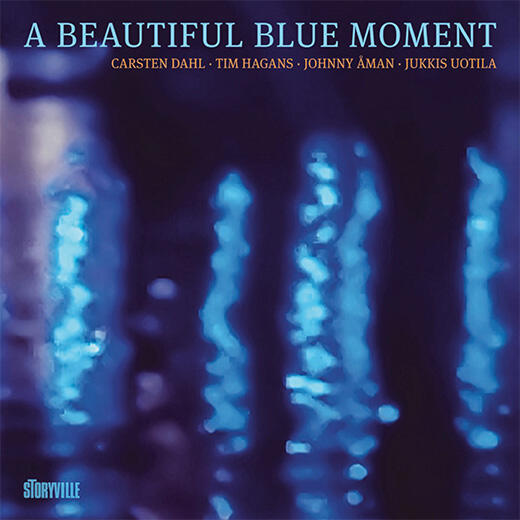 CARSTEN DAHL - Carsten Dahl, Tim Hagans, Johnny Aman, Jukkis Uotila : A Beautiful Blue Moment cover 