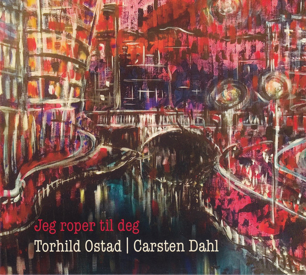 CARSTEN DAHL - Torhild Ostad / Carsten Dahl : Jeg Roper Til Deg cover 