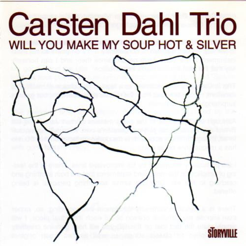 CARSTEN DAHL - Will You Make My Soup Hot & Silver cover 