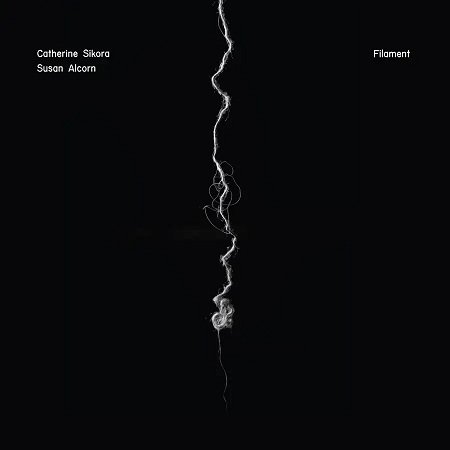 CATHERINE SIKORA - Catherine Sikora - Susan Alcorn : Filament cover 