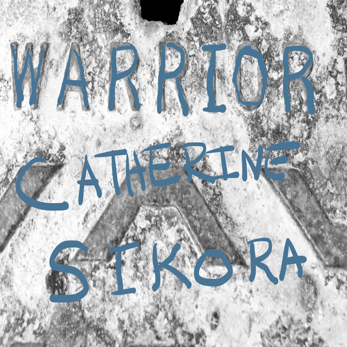 CATHERINE SIKORA - Warrior cover 